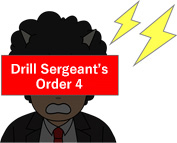 Drill Sergeant’s Order 4
